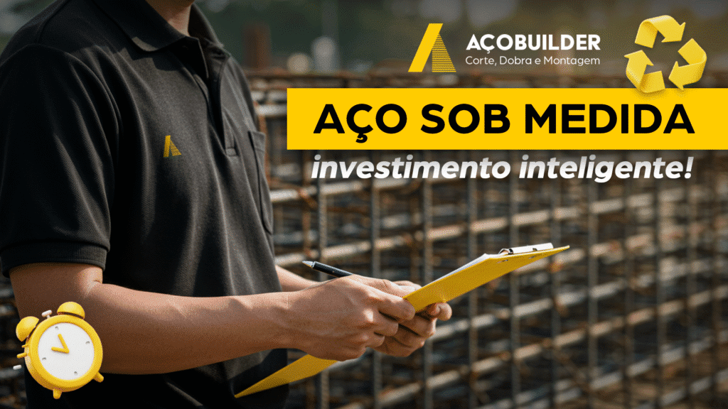 Aço sob medida, um investimento inteligente